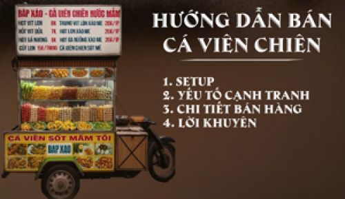 Cách bán cá viên chiên; Hướng dẫn chi tiết, tường tận dành cho người mới bán