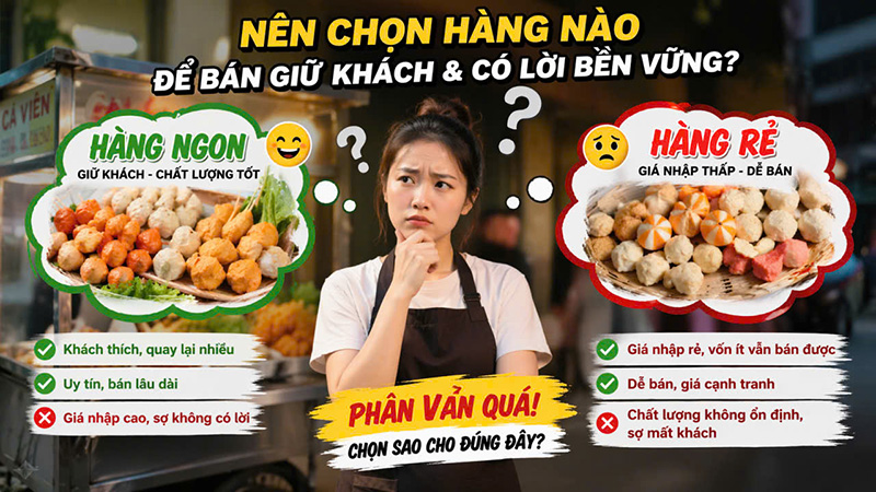 lựa chọn hàng ngon, rẻ hay cao cấp để kinh doanh hiệu quả