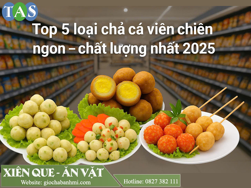 Top 5 Loại Chả Cá Viên Chiên Ngon, Chất Lượng Nhất Năm 2025. Top 5 Loại Chả Cá Viên Chiên Ngon, Chất Lượng Nhất Năm 2025.