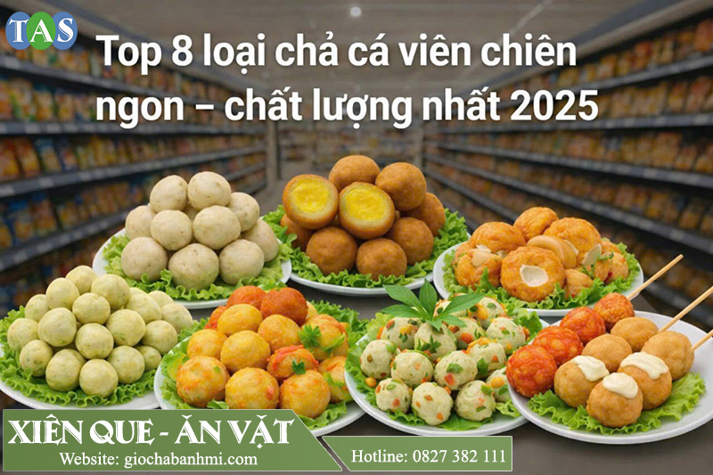 Top 8 Loại Chả Cá Viên Chiên Ngon, Chất Lượng Nhất Năm 2025.