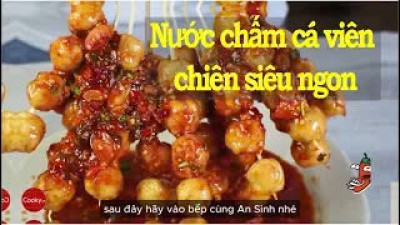 Bí Quyết Làm Nước Sốt Chấm Cá Viên Chiên Thơm Ngon, Chất Lượng.